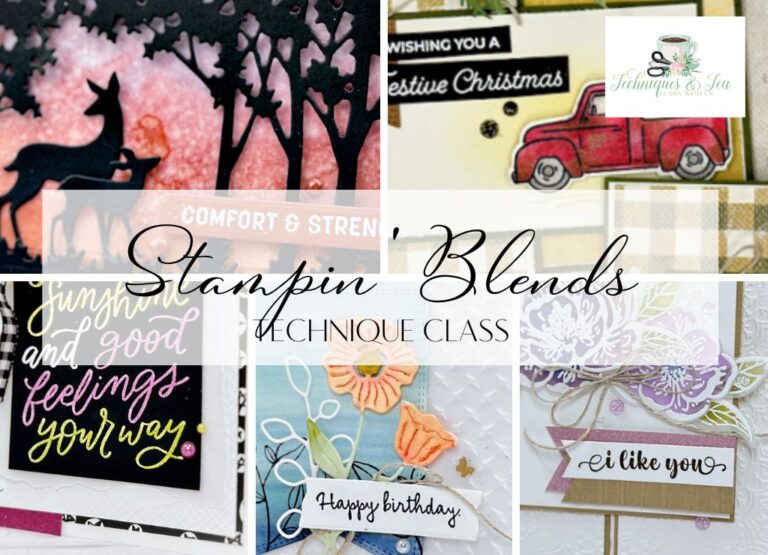 Techniques & Tea: Stampin’ Blends